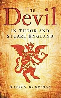 The Devil in Tudor and Stuart England (Paperback)