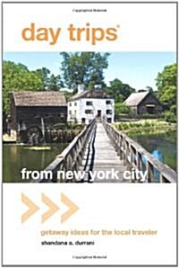 Day Trips(R) from New York City: Getaway Ideas For The Local Traveler (Paperback)