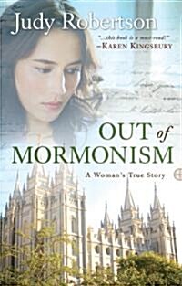 Out of Mormonism: A Womans True Story (Paperback)