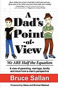 A Dads Point-Of-View: We Are Half the Equation. (Paperback)