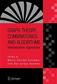 Graph Theory, Combinatorics and Algorithms: Interdisciplinary Applications (Paperback)