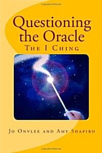 Questioning the Oracle: : The I Ching (Paperback)