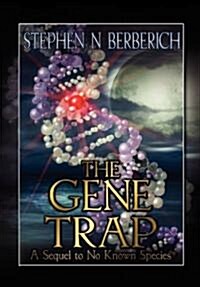 The Gene Trap: A Sequel to No Known Species (Hardcover)