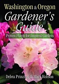 Washington & Oregon Gardeners Guide: Proven Plants for Inspired Gardens (Paperback)