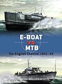 E-Boat vs MTB : The English Channel 1941–45 (Paperback)