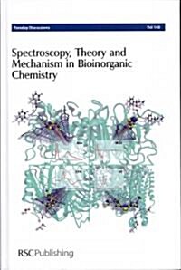 Spectroscopy, Theory and Mechanism in Bioinorganic Chemistry : Faraday Discussions No 148 (Hardcover)