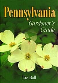 Pennsylvania Gardeners Guide (Paperback)