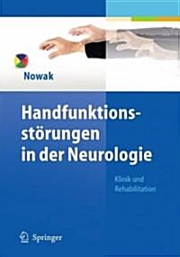 Handfunktionsst?ungen in Der Neurologie: Klinik Und Rehabilitation (Hardcover, 2011)