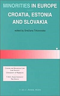 Minorities in Europe: Croatia, Estonia and Slovakia (Hardcover)