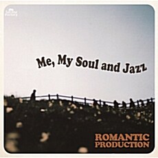 [수입] Romantic Production - Me, My Soul & Jazz