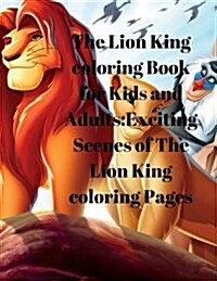 The Lion King Coloring Book for Kids and Adults: Exciting Scenes of the Lion King Coloring Pages (Paperback)