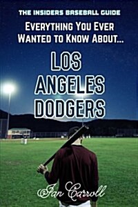 Everything You Ever Wanted to Know about Los Angeles Dodgers (Paperback)