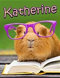 Katherine: Personalized Journal, Notebook, Diary, 105 Lined Pages, Large Size Book 8 1/2 X 11 (Paperback)