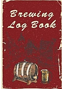 Brewing Log Book: Beer Recipe Journal to Record Your Beer Formulation with Price Tracker and Miscellaneous Notes (Paperback)