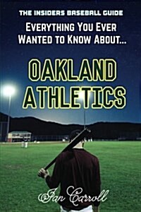 Everything You Ever Wanted to Know about Oakland Athletics (Paperback)