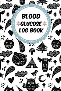 Blood Glucose Log Book: Diabetic Log Portable Size(6x9 Inches) - Blood Sugar Monitoring for Record Breakfast, Lunch, Dinner and Snack: Blood G (Paperback)