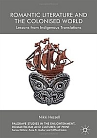 Romantic Literature and the Colonised World: Lessons from Indigenous Translations (Hardcover, 2018)