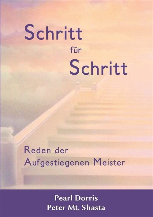 Schritt f? Schritt. Reden der Aufgestiegenen Meister (Paperback)