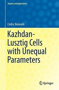 Kazhdan-Lusztig cells with unequal parameters [electronic resource]