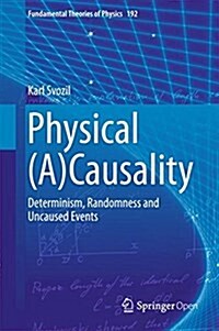 Physical (A)Causality: Determinism, Randomness and Uncaused Events (Hardcover, 2018)
