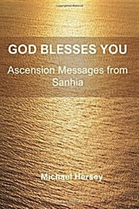 God Blesses You: Ascension Messages from Sanhia (Paperback)