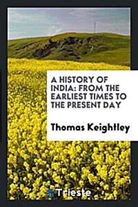 A History of India: From the Earliest Times to the Present Day (Paperback)