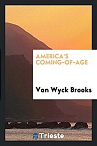 Americas Coming-Of-Age (Paperback)