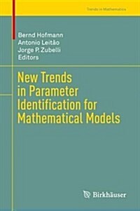 New Trends in Parameter Identification for Mathematical Models (Hardcover, 2018)
