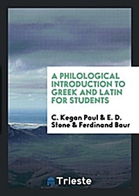 A Philological Introduction to Greek and Latin for Students (Paperback)