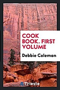 Cook Book. First Volume (Paperback)