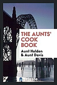 The Aunts Cook Book (Paperback)
