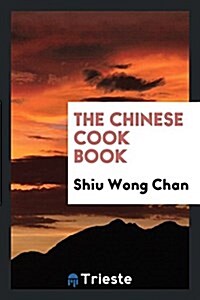 The Chinese Cook Book (Paperback)