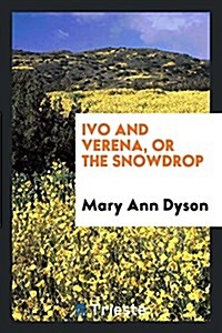 Ivo and Verena, or the Snowdrop (Paperback)