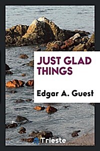 Just Glad Things (Paperback)