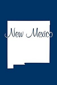 New Mexico - Navy Blue Lined Notebook with Margins: 101 Pages, Medium Ruled, 6 X 9 Journal, Soft Cover (Paperback)