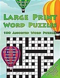 Large Print Word Puzzles: 100 Assorted Word Puzzles: Contains 10 Different Types of Puzzles in Font Size 16pt (UK Edition) (Paperback)