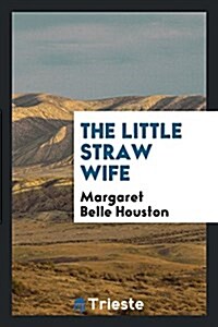 The Little Straw Wife (Paperback)