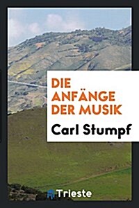 Die Anfange Der Musik (Paperback)