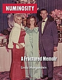 Numinosity: A Fractured Memoir (Paperback)