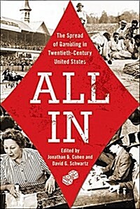 All in: The Spread of Gambling in Twentieth-Century United States Volume 1 (Paperback)
