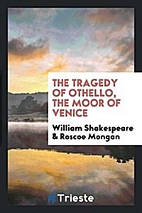 The Tragedy of Othello, the Moor of Venice (Paperback)