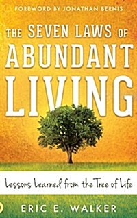 The Seven Laws of Abundant Living: Lessons Learned from the Tree of Life (Hardcover)