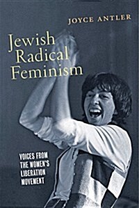 Jewish Radical Feminism: Voices from the Womens Liberation Movement (Hardcover)