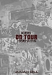 Kiss on Tour, 1998-2016 (Paperback)