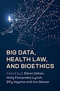 Big Data, Health Law, and Bioethics (Hardcover)