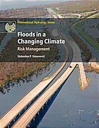 Floods in a Changing Climate : Risk Management (Paperback)