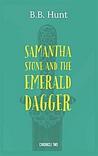 Samantha Stone and the Emerald Dagger (Paperback)