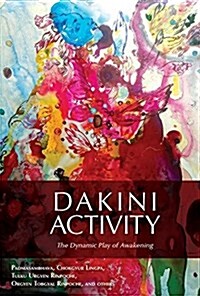 Dakini Activity: The Dynamic Play of Awakening (Paperback)