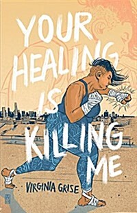 Your Healing Is Killing Me (Paperback)