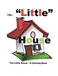 The Little House: A Short Story/A Coloring Book (Paperback)